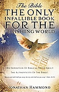 The Bible The Only Infallible Book For The Perishing World