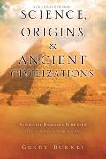 Science, Origins, & Ancient Civilizations