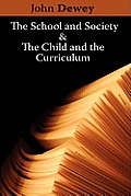 School & Society & the Child & the Curriculum