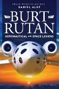 Burt Rutan: Aeronautical and Space Legend