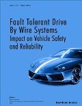 Fault Tolerant Drive By Wire Systems: Impact on Vehicle Safety and Reliability