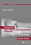 Principles Of Gnss Inertial & Multisensor Integrated Navigation Systems Second Edition