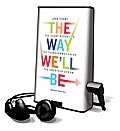 The Way We'll Be: The Zogby Report on the Transformation of the American Dream [With Earbuds]