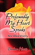 Profoundly My Heart Speaks: New Wave Poetry