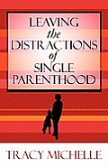 Leaving the Distractions of Single Parenthood