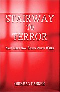 Stairway to Terror: Nightmares from Behind Prison Walls