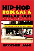 Hip-Hop, Bodegas & Dollar Cabs: Selected Poems, Writings & Thoughts