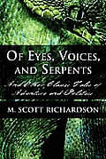 Of Eyes, Voices, and Serpents: And Other Classic Tales of Adventure and Politics
