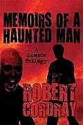 Memoirs of a Haunted Man: A Zombie Trilogy