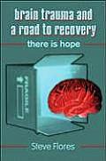 Brain Trauma and a Road to Recovery: There Is Hope