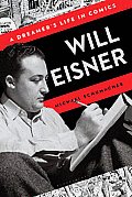 Will Eisner a Dreamers Life in Comics