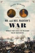 Mr. and Mrs. Madison's War