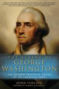Ascent of George Washington The Hidden Political Genius of an American Icon