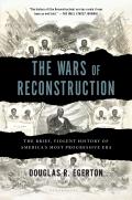 Wars of Reconstruction The Brief Violent History of Americas Most Progressive Era