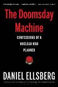 Doomsday Machine Confessions of a Nuclear War Planner