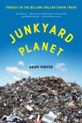 Junkyard Planet Travels in the Billion Dollar Trash Trade