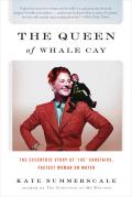 Queen of Whale Cay The Eccentric Story of Joe Carstairs Fastest Woman on Water