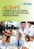 ACSMs Career & Business Guide for the Fitness Professional