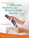 Essentials Of Maternity Newborn & Womens Health Nursing North American Edition