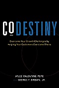 Codestiny Overcome Your Growth Challenges by Helping Your Customers Overcome Theirs