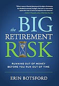 Big Retirement Risk Running Out of Money Before You Run Out of Time