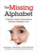 Missing Alphabet A Parents Guide to Developing Creative Thinking in Kids