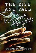 The Rise and Fall of Vincent Moretti