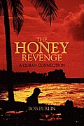 The Honey Revenge: A Cuban Connection