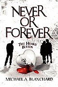 Never or Forever: The Heart Bleeds