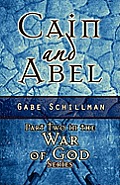 Cain and Abel: Part Two in the War of God Series