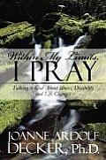 Within My Limits, I Pray: Talking to God about Illness, Disability and Life Changes