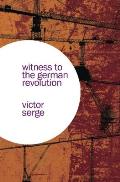 Witness to the German Revolution