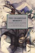 The Gramscian Moment: Philosophy, Hegemony and Marxism