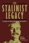 Stalinist Legacy Its Impact on Twentieth Century World Politics