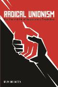 Radical Unionism the Rise & Fall of Revolutionary Syndicalism