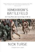 Tomorrows Battlefield U S Proxy Wars & Secret Ops in Africa