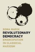 Revolutionary Democracy Emancipation in Classical Marxism