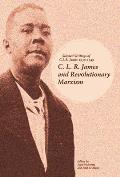 C L R James & Revolutionary Marxism Selected Writings of CLR James 1939 1949