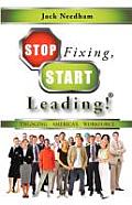 Stop Fixing, Start Leading!: Engaging America's Workforce
