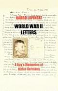 World War II Letters - A Boy's Memories of Hitler-Germany