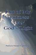 Out of My Darkness Into God's Light