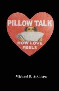 Pillow Talk, How Love Feels