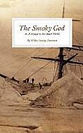 The Smoky God: or A Voyage to the Inner World