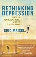 Rethinking Depression How to Shed Mental Health Labels & Create Personal Meaning