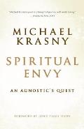 Spiritual Envy An Agnostics Quest
