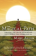 Magical Path Creating the Life of Your Dreams & a World That Works for All