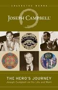 Heros Journey Joseph Campbell on His Life & Work