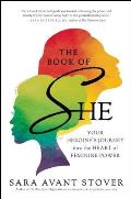 Book of She Your Heroines Journey Into the Heart of Feminine Power