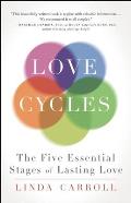 Love Cycles The Five Essential Stages of Lasting Love