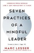 Seven Practices of a Mindful Leader Lessons from Google & a Zen Monastery Kitchen